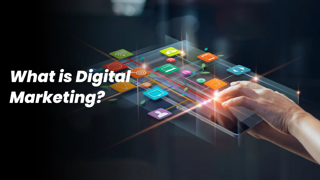 What Is Digital Marketing