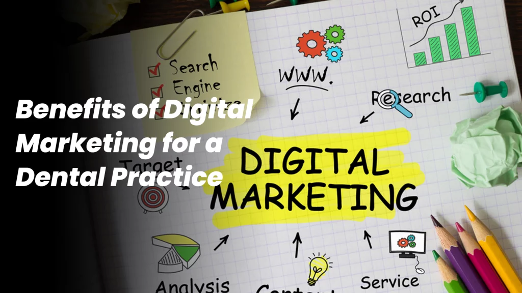 Benefits Of Digital Marketing For Dental Practices